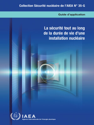 cover image of La sécurité tout au long de la durée de vie d'une installation nucléaire